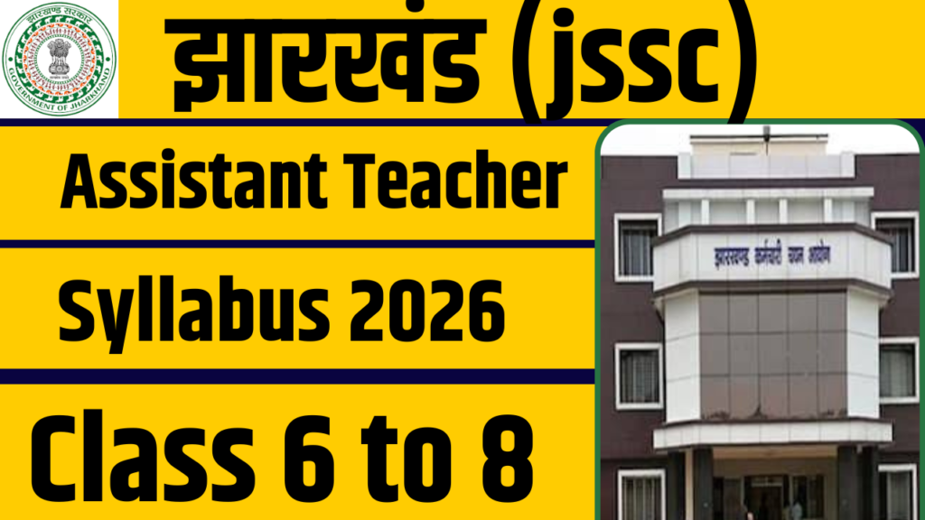 JSSC Assistant Teacher Class 6 to 8 Syllabus